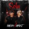 Sola(feat. Dario J) (Explicit) - Iván Dec&Dario J