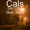 Der Chef(feat. Sido) (Explicit) - Cals&Sido