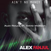 Ain't no money - Alex Fanjul&david margam