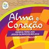 Alma E Coracao(Musica-Tema Dos Jogos Olímpicos Rio 2016) - Projota&Thiaguinho