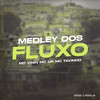 Medley dos Fluxo(feat. MC Tavinho) (Explicit) - Gree Cassua&Mc Vinin&MC DR