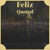 Feliz Quoted - Mert Siyama