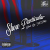 Show Particular (Explicit) - Czar&MC Felipe&Gabel&Marcelinx&Antunix