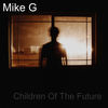 Children of The Future - Mike G