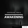 Awakening - Vapour Trail