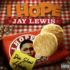 I Hope (Explicit) - Jay Lewis&Gorilla Mode Dezz&Mista Cain