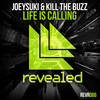 Life Is Calling (Original Mix) - JoeySuki&Kill The Buzz