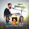 Not Enough (feat. Anani, Blessing & Joanna) - Siaghedo&Anani&Blessing&Joanna