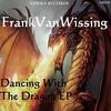 Dancing With The Dragon (Original Mix) - Frank van Wissing