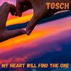 My Heart Will Find the One (The Short Version) - Tosch