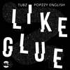 Like Glue (Khabs Remix|Explicit) - Tubz&Popzzy English&Khabs