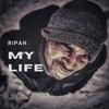 my life - Ripah