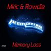 Memory Loss (Original Mix) - MIRIC&Rowdie