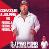 Convoquei a Julinha Vs Rebola Rebola Rebola (Explicit) - DJ Ping Pong&MC Zoio Da Fazendinha