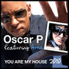 You Are My House(feat. AMA) (Juan Forte Remix) - Oscar P&AMA