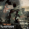 Tu Despedida - Boy Wonder CF&Papi Wilo