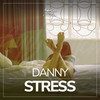 Stress - Danny