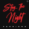 Stay the Night - Ferrigno&Vittorio Ferrigno