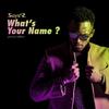 What's Your Name - Says'z