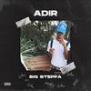 BIG STEPPA(WHOA) (Explicit) - Adir