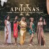 Apoenas 2 - Thais Badu&Matemba&agatha sou&Yanna Mc&Yara Mc