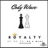 Royalty (Explicit) - Cody Wave&PT&OD&Ty&Mark Graham