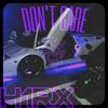 DON'T CARE - H1RX
