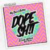 DOPE SH!T (Explicit) - Hey Sam&Butters