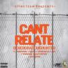 Can't Relate(feat. MoneyMonk, Damon Elbert, GoodFinesse, G5ive, YoungBull, RalfyThePlug & SaysoTheMac) (Explicit) - DeneroDaDoughHunter&MoneyMonk&Damon Elbert&GoodFinesse&G5ive&YoungBull&RalfyThePlug&SaySoTheMac