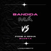 Bandida Má Vs Fode a Minha Buceta (Explicit) - DJ GB De Venda Nova&Mc Scar&Mc Jessica do Escadão