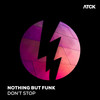 Don't Stop - Nothing But Funk