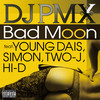 Bad Moon - SIMON&HI-D&YOUNG DAIS&TWO-J&DJ PMX