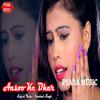 Aasoo Ke Dhar - Sujeet Yadav&Nandani Singh