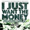 I Just Want the Money (feat. Alize Ali) (Explicit) - Jay-G&Alize Ali