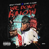 We dont know (Clean Version) - Wyld Stylaz&Zoey Dollaz