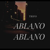 Ablano ablano (Explicit) - Trifo&NamiZen