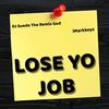 Lose Yo Job (feat. DJ Suede the Remix God|Explicit) - iMarkkeyz&DJ Suede The Remix God