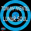 Lunar Soul (Original Mix) - Tommy Mental