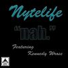 Nah(feat. Kennedy Wrose) (Explicit) - Nytelife&Kennedy Wrose