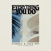 Everything You Do (Yeah Boy Remix) - Airwolf Paradise&Yeah Boy&Justin Erougian&John Courtidis