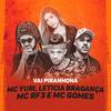 Vai Piranhona (Explicit) - MC RF3&MC Yuri&MC Gomes&Leticia Bragança