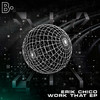 Work That (Original Mix) - Erik Chico