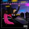 Take You There(feat. Yay.Nx) (Explicit) - Koron&Yay.Nx