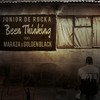 Been Thinking (Explicit) - Junior De Rocka&Maraza&Golden Black