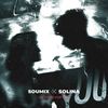 Be There For You - SouMix&Solina