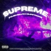 SUPREME (Explicit) - Pxlish Beatz&SLOWYMANE