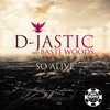 So Alive (Radio Edit) - D-Jastic&Basti Woods