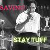 Stay Tuff (Explicit) - Savino