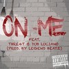 On Me (Explicit) - GLOC&Thre4t&Dub Luciano