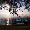 Blue Is The Day (Explicit) - Sergio Guarneri